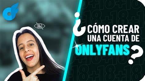 como abrir una cuenta de only fans|¿Cómo crear una cuenta de OnlyFans y qué。